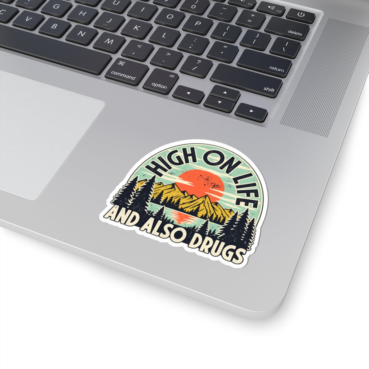 High on Life and Also Drugs” Vintage Mountain Kiss-Cut Sticker