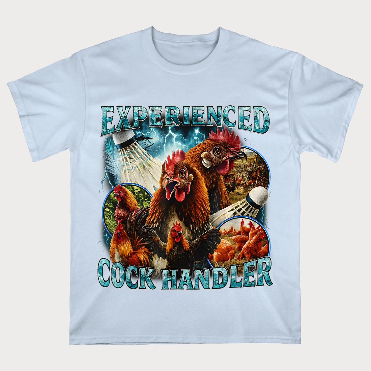Experienced Cock Handler Funny Chicken T-Shirt