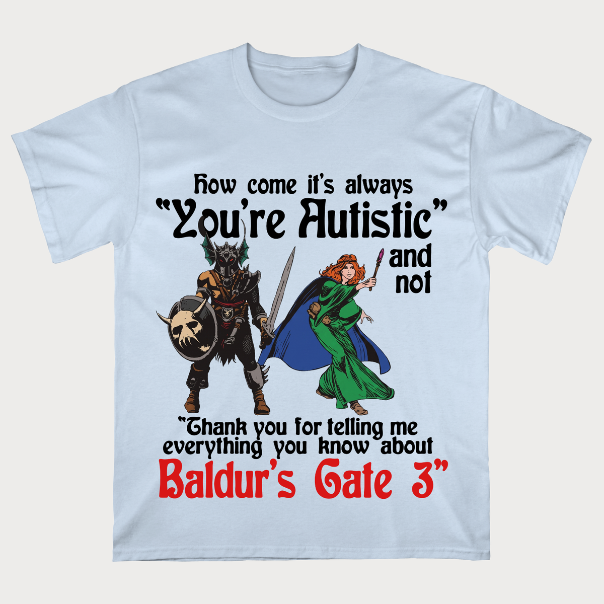 Thank You for Telling Me Everything About Baldur’s Gate 3 Funny Gamer T-Shirt