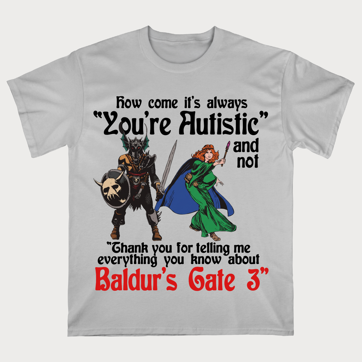 Thank You for Telling Me Everything About Baldur’s Gate 3 Funny Gamer T-Shirt