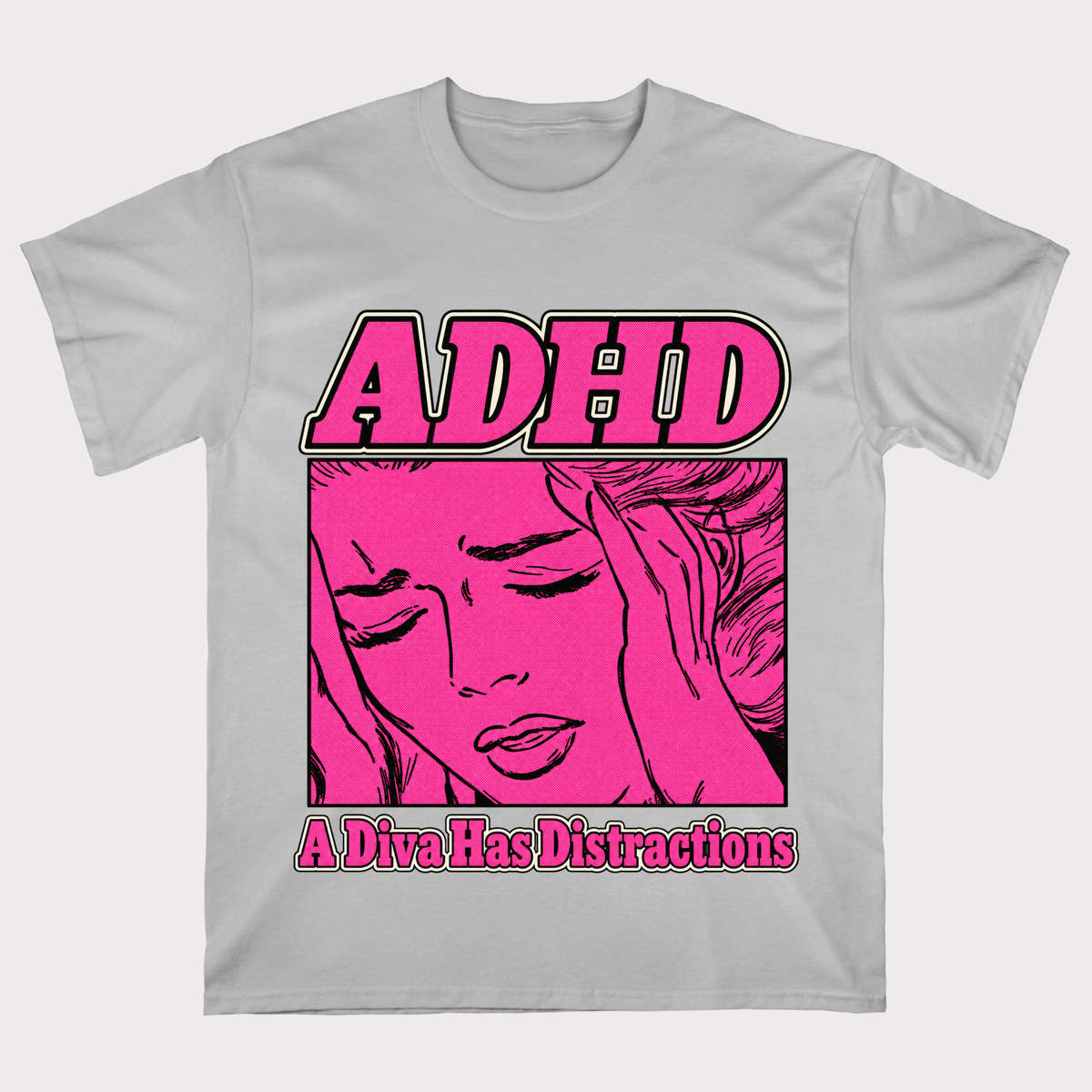 ADHD A Diva Has Distractions T‑Shirt