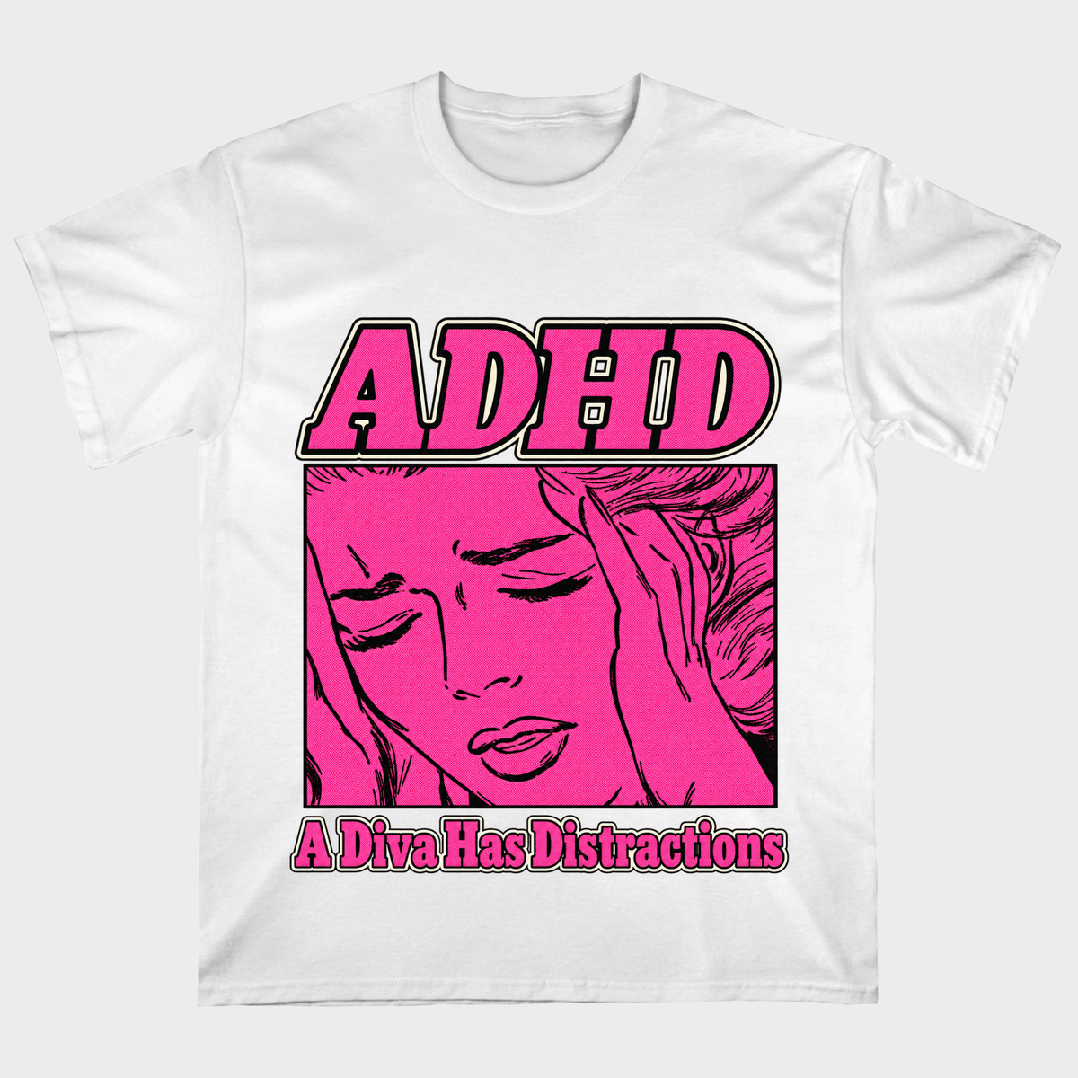 ADHD A Diva Has Distractions T‑Shirt