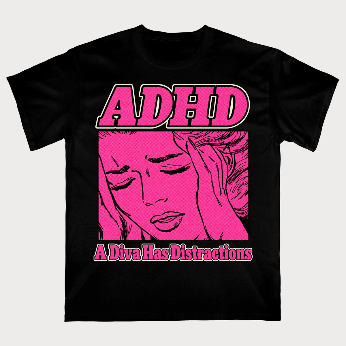 ADHD A Diva Has Distractions T‑Shirt