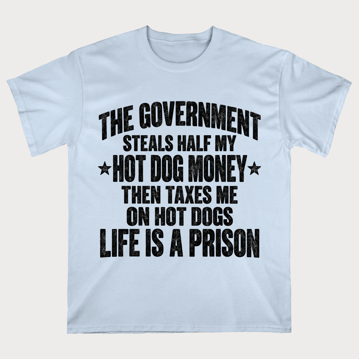 Funny Hot Dog Tax Government Steals My Money  T-Shirt