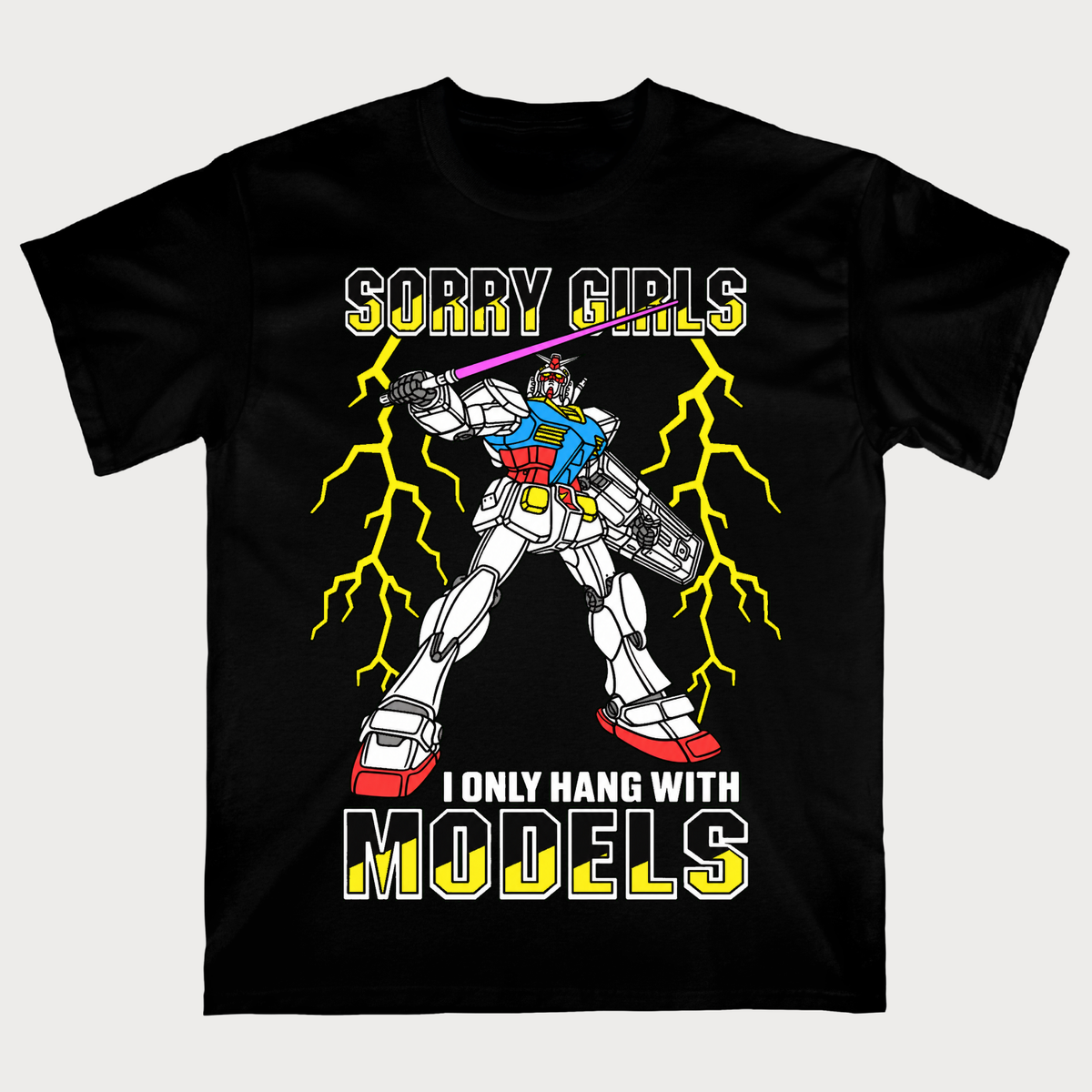 Sorry Girls I Only Hang With Models T-Shirt