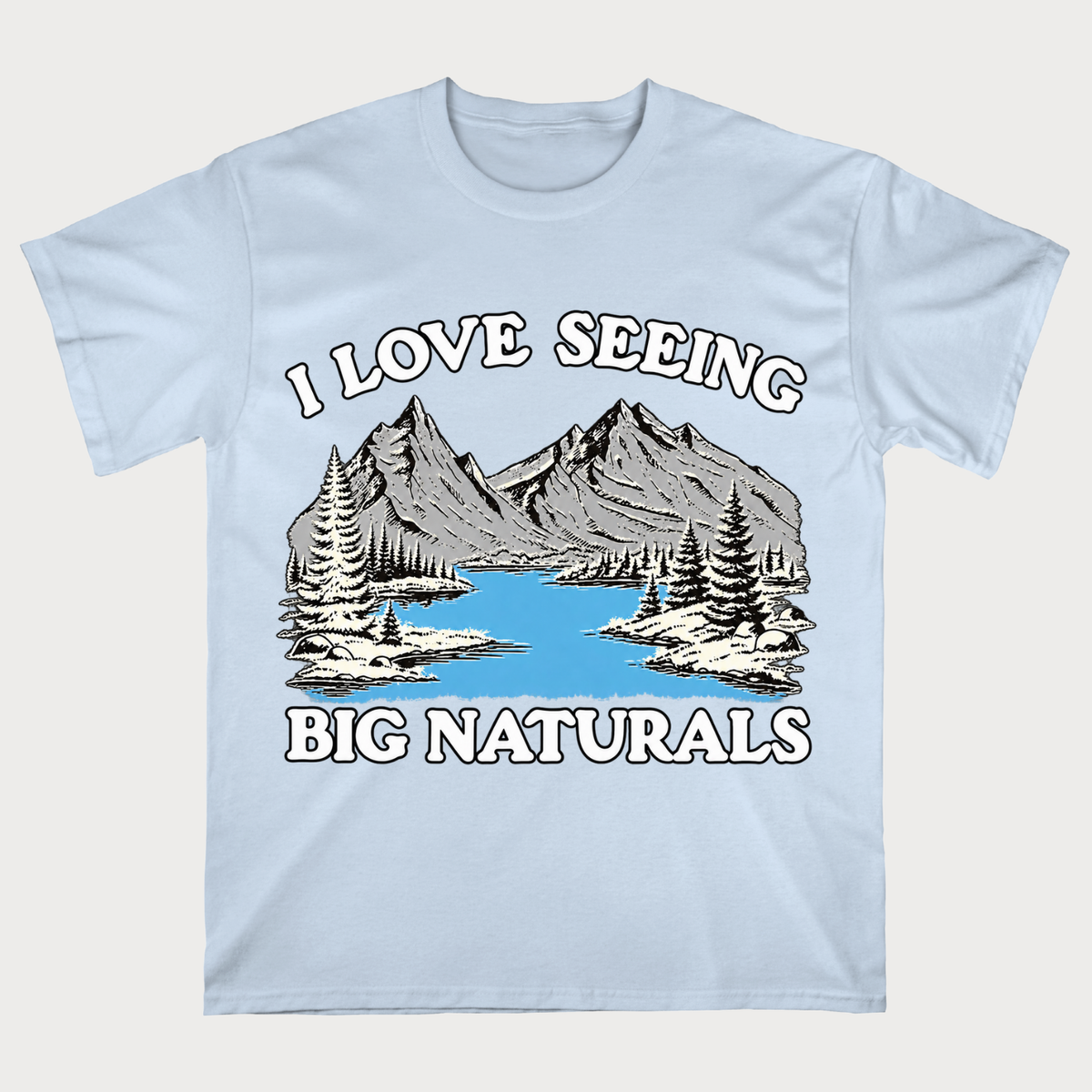 I Love Seeing Big Naturals" Mountain Lake T-Shirt