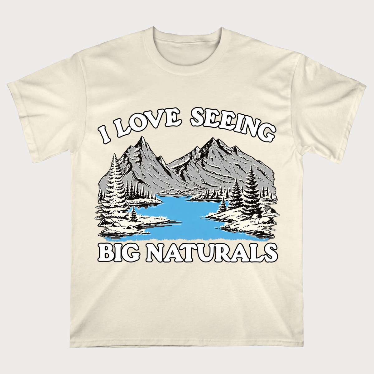 I Love Seeing Big Naturals" Mountain Lake T-Shirt