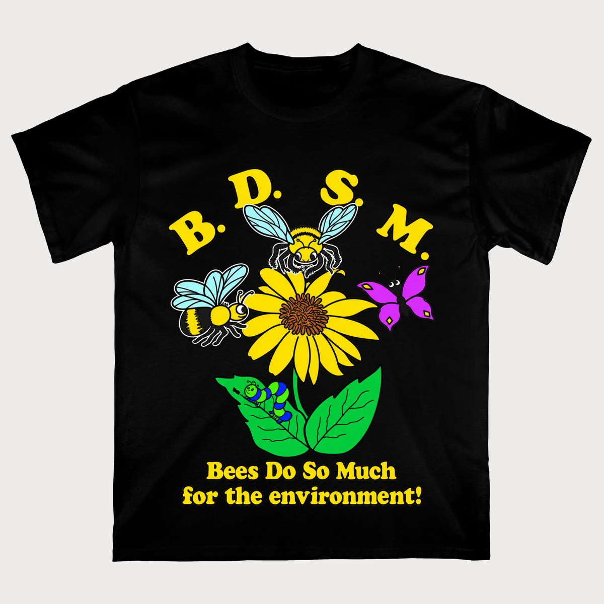 BDSM (Bees Do So Much For The Environment! T-Shirt