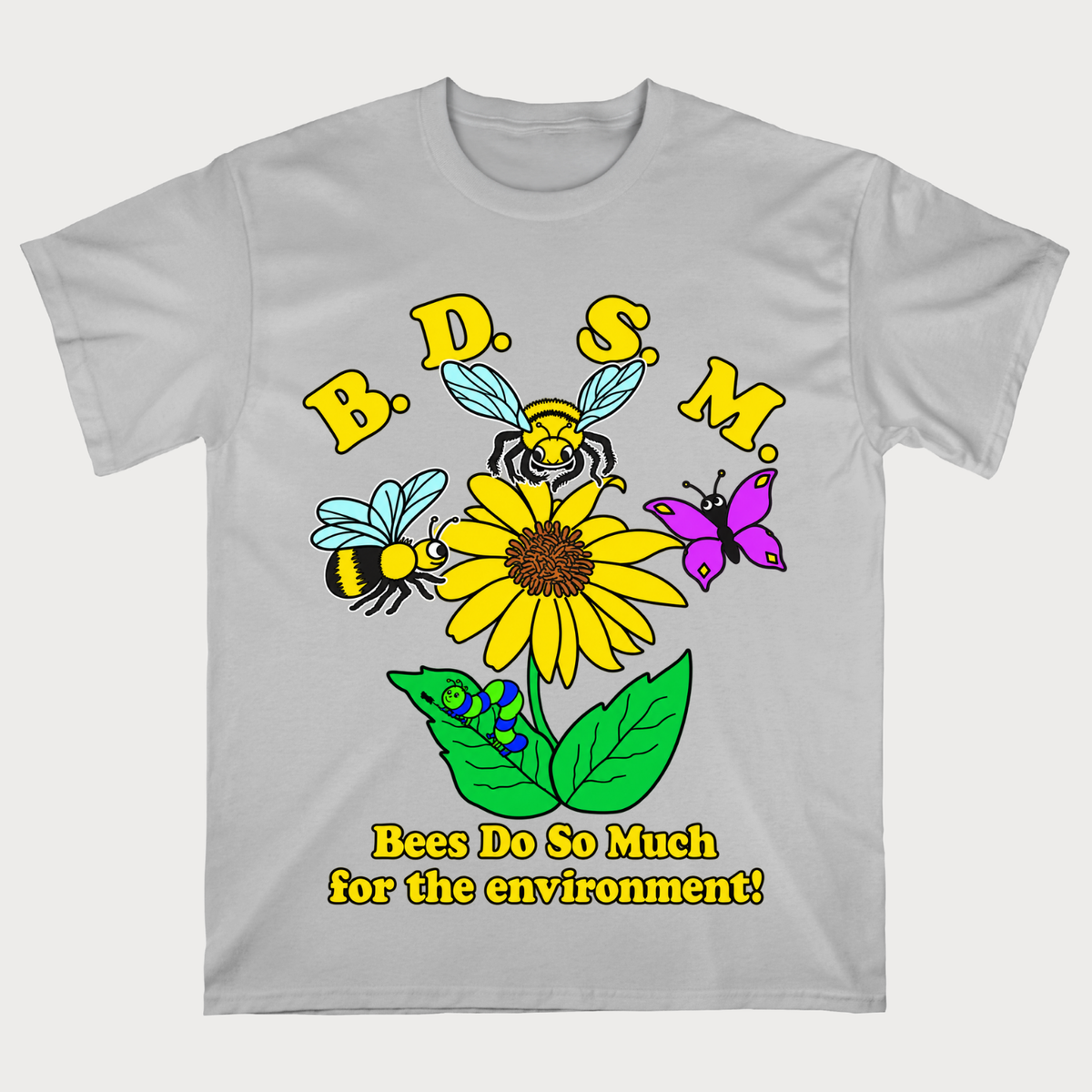 BDSM (Bees Do So Much For The Environment! T-Shirt