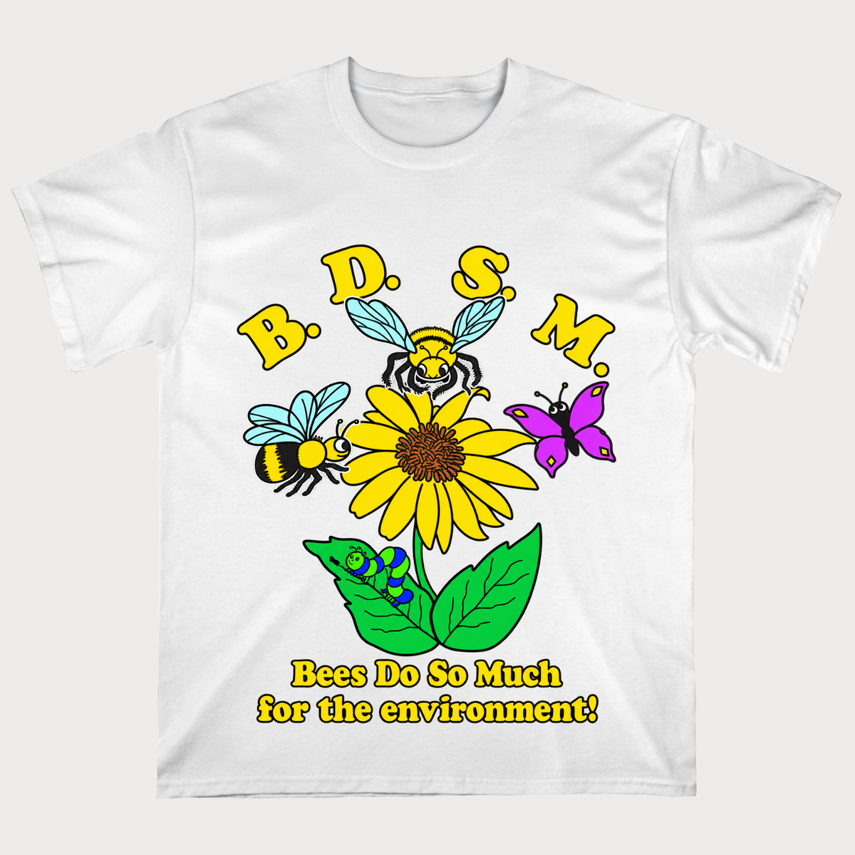 BDSM (Bees Do So Much For The Environment! T-Shirt