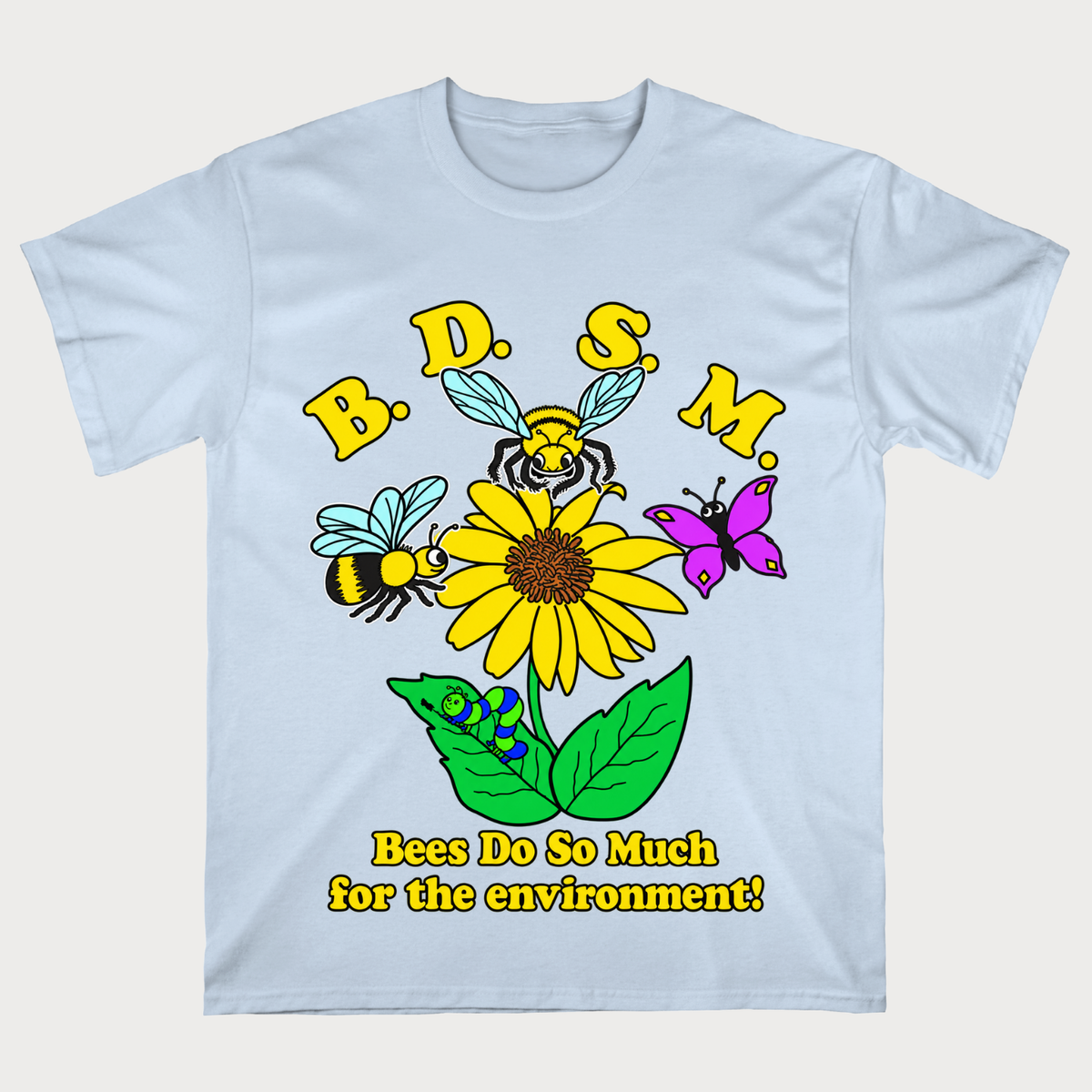 BDSM (Bees Do So Much For The Environment! T-Shirt