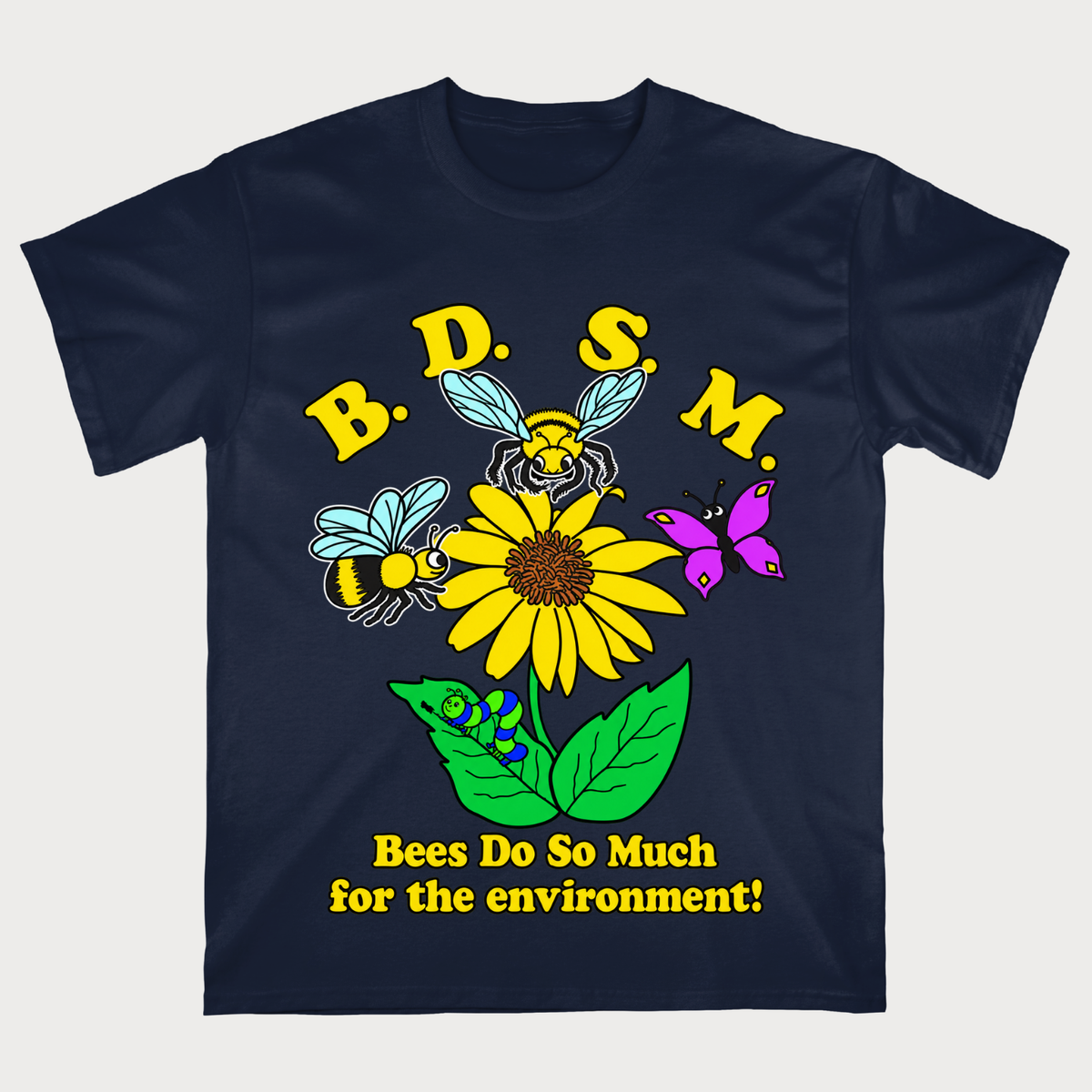 BDSM (Bees Do So Much For The Environment! T-Shirt