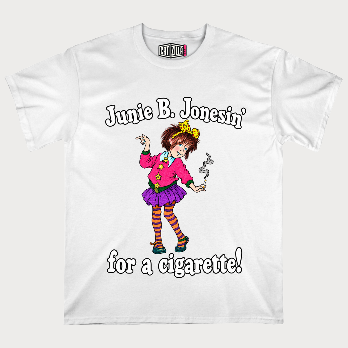 Junie B. Jonesin' For A Cigarette T-shirt