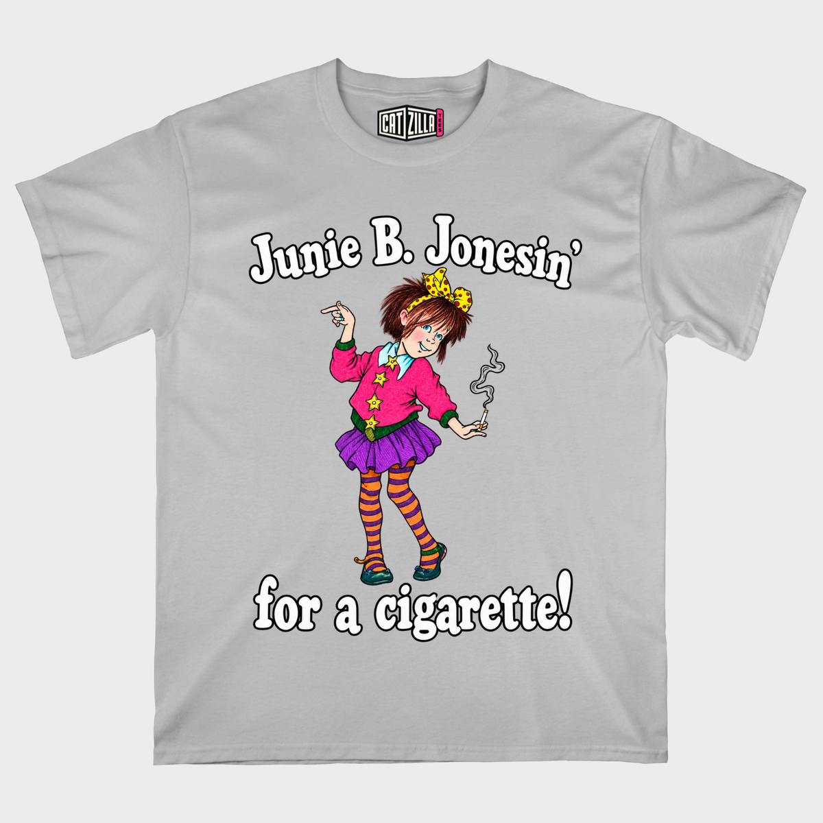 Junie B. Jonesin' For A Cigarette T-shirt