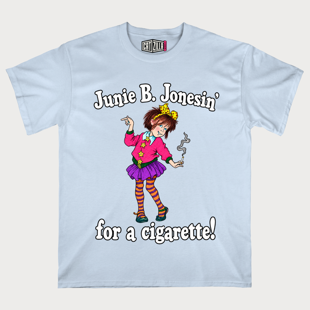 Junie B. Jonesin' For A Cigarette T-shirt