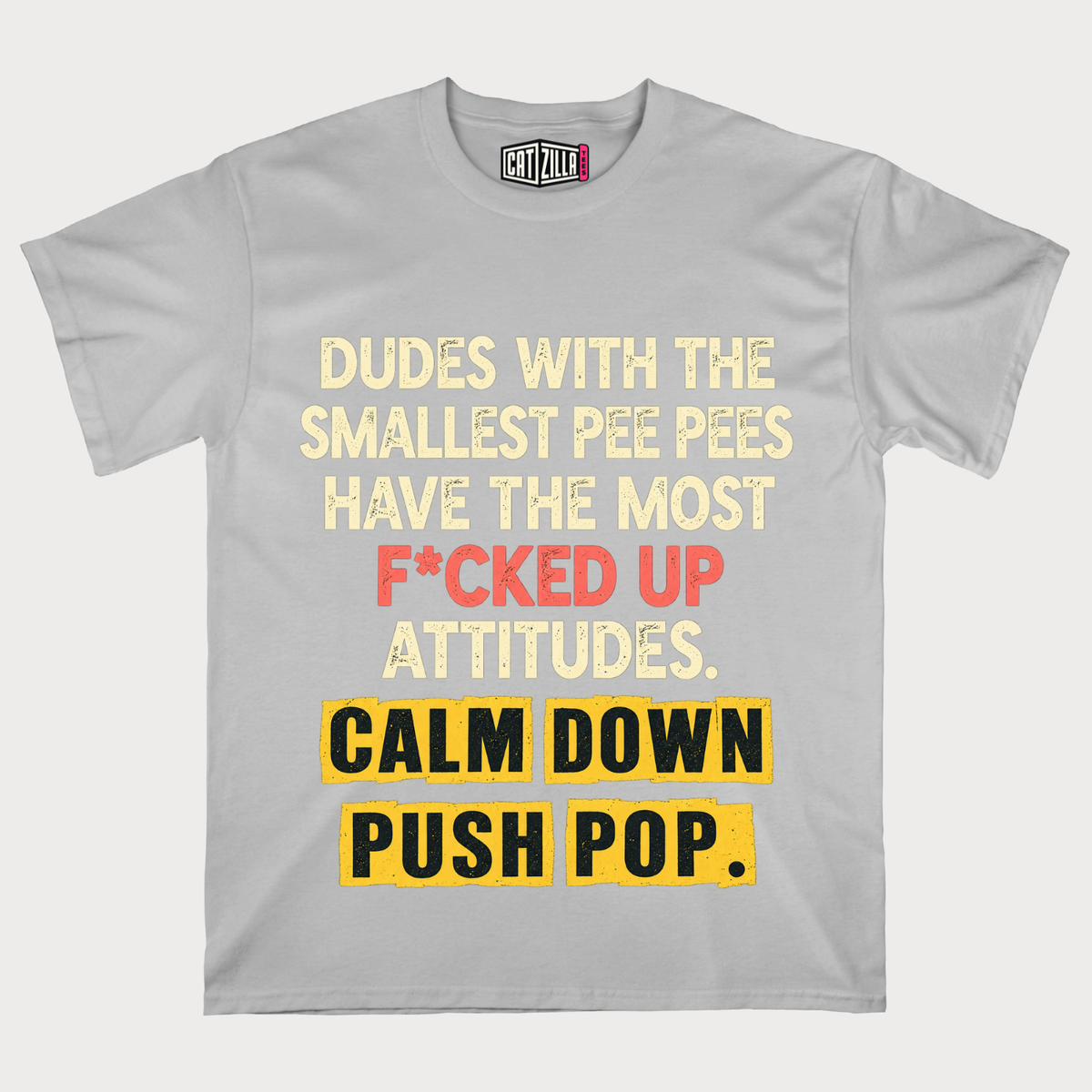 Dudes With The Smallest Pee Pees" Funny Statement T-Shirt