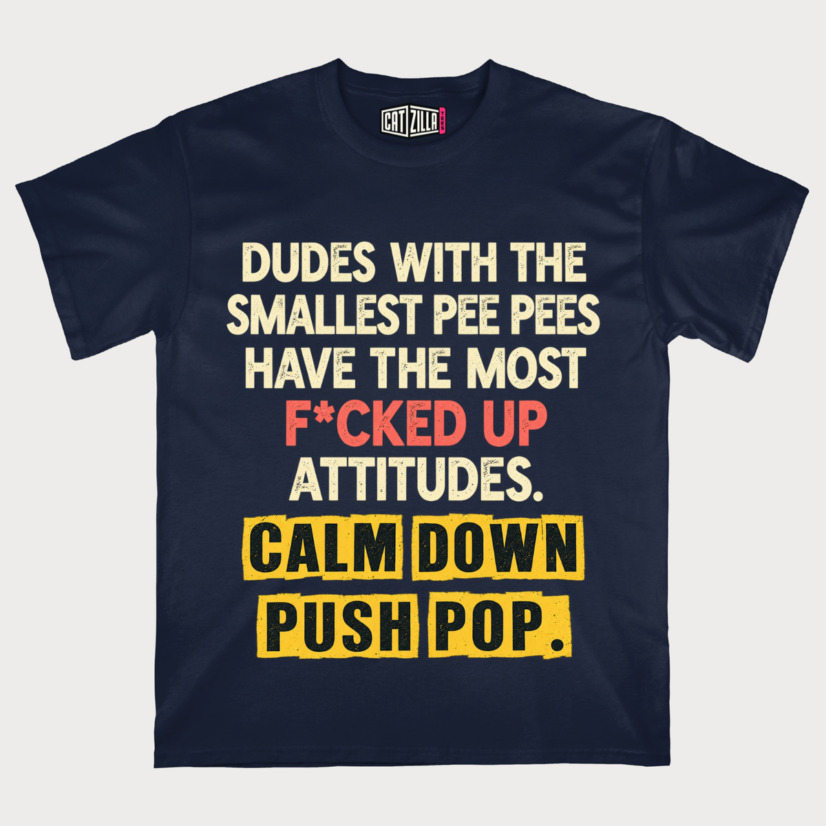 Dudes With The Smallest Pee Pees" Funny Statement T-Shirt