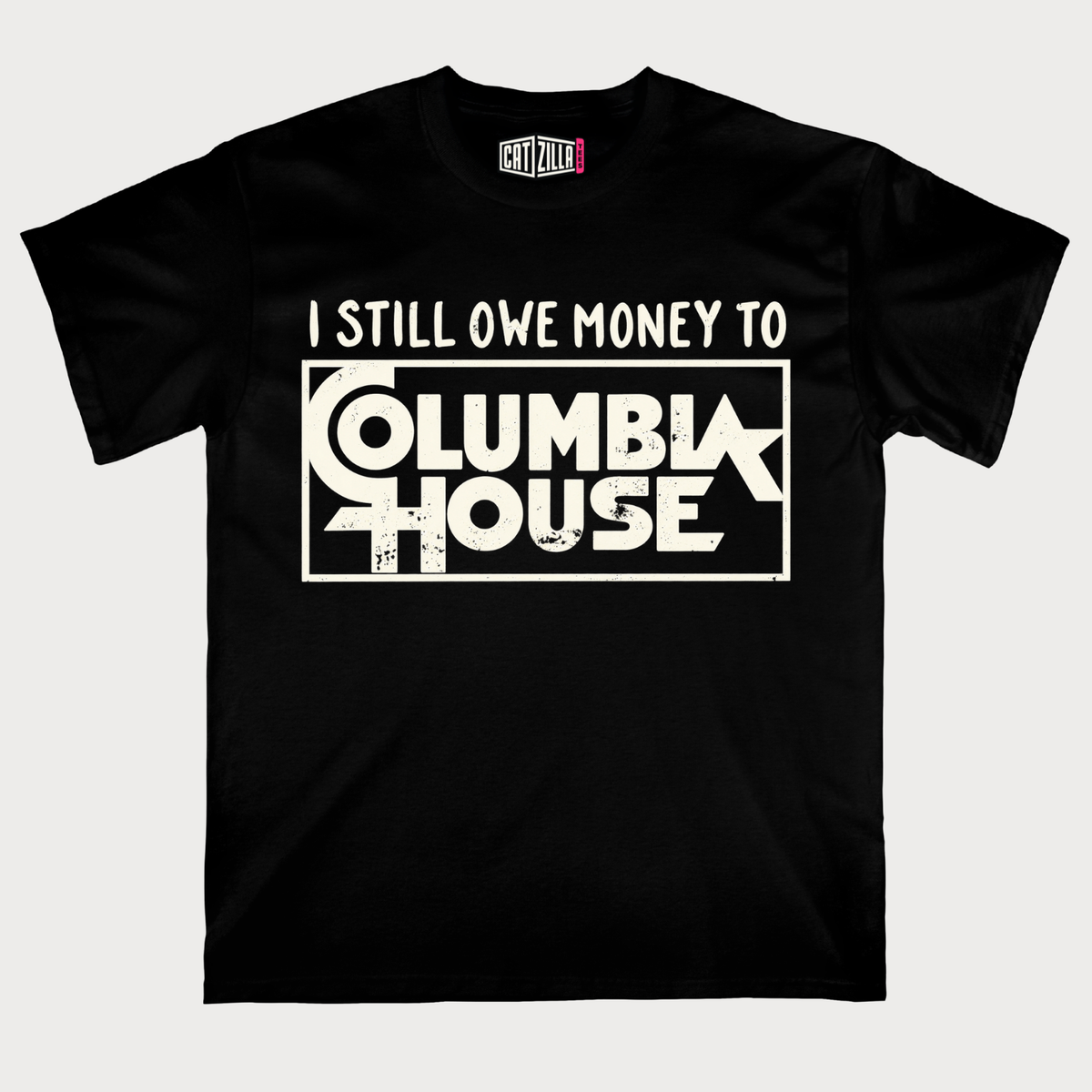 I Still Owe Money to Columbia House T-shirt