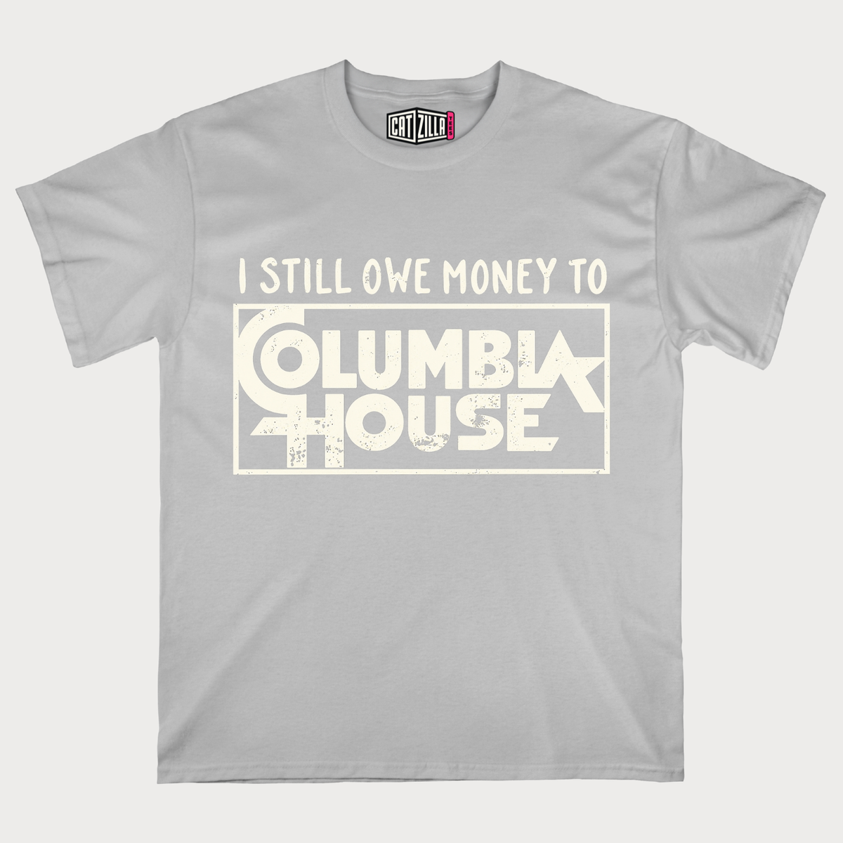 I Still Owe Money to Columbia House T-shirt