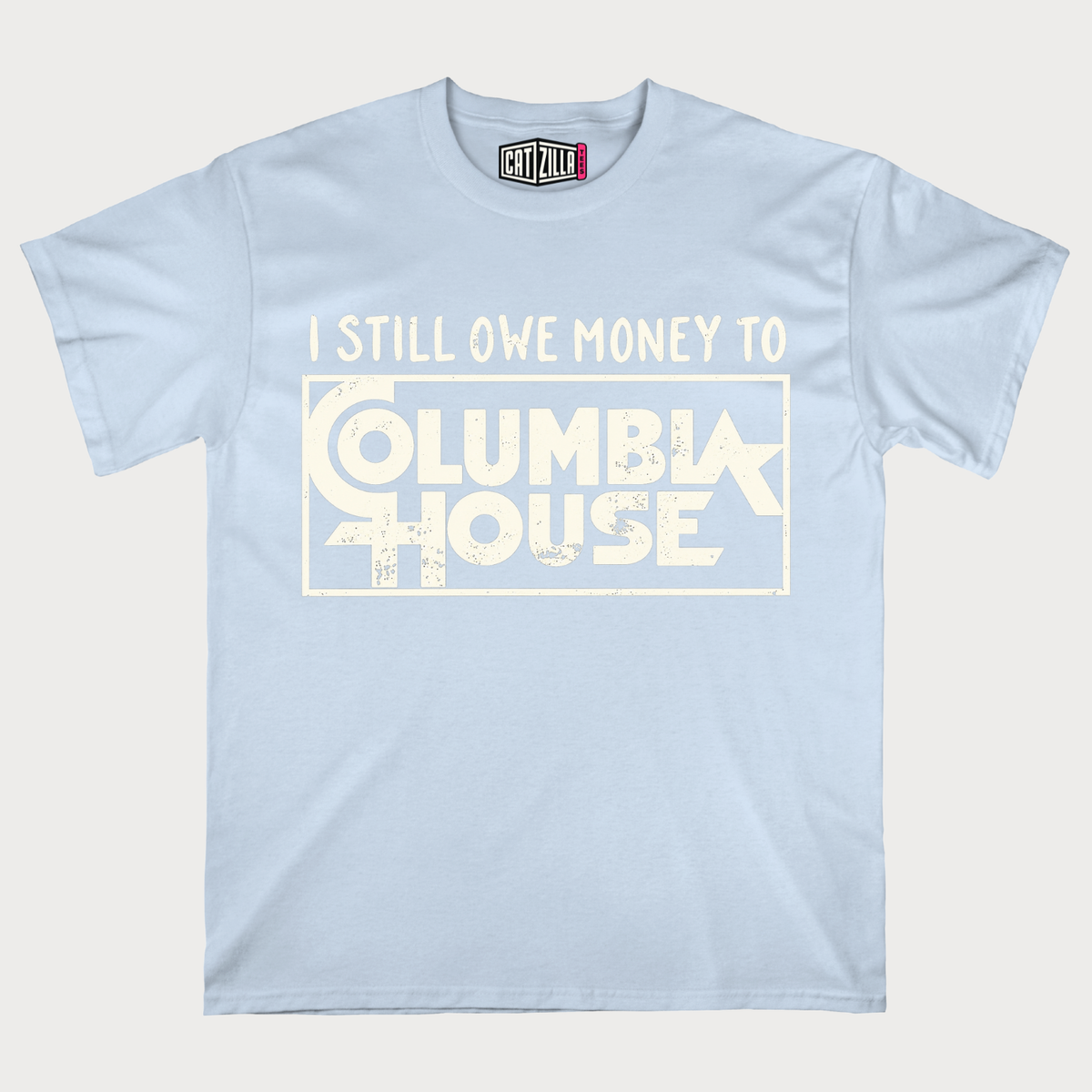 I Still Owe Money to Columbia House T-shirt