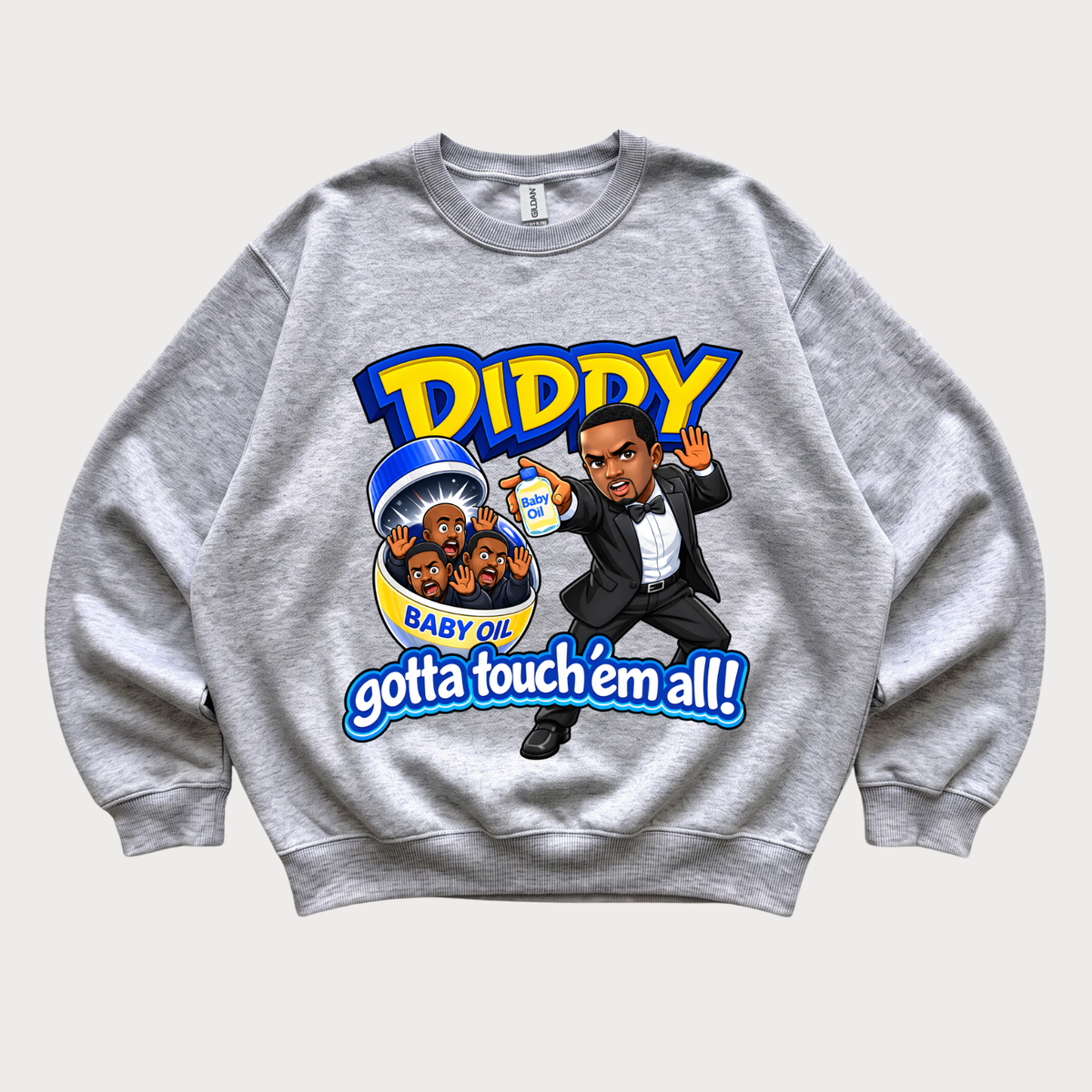 Diddy Gotta Touch'Em All Sweatshirt