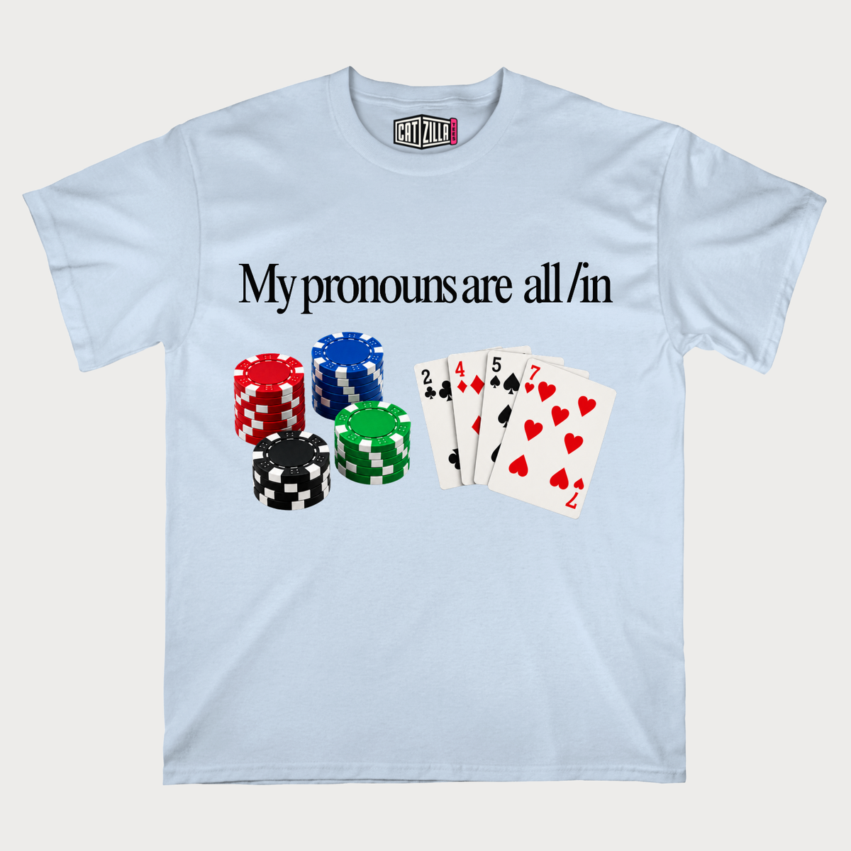 My Pronouns Are All In Poker Card T-Shirt