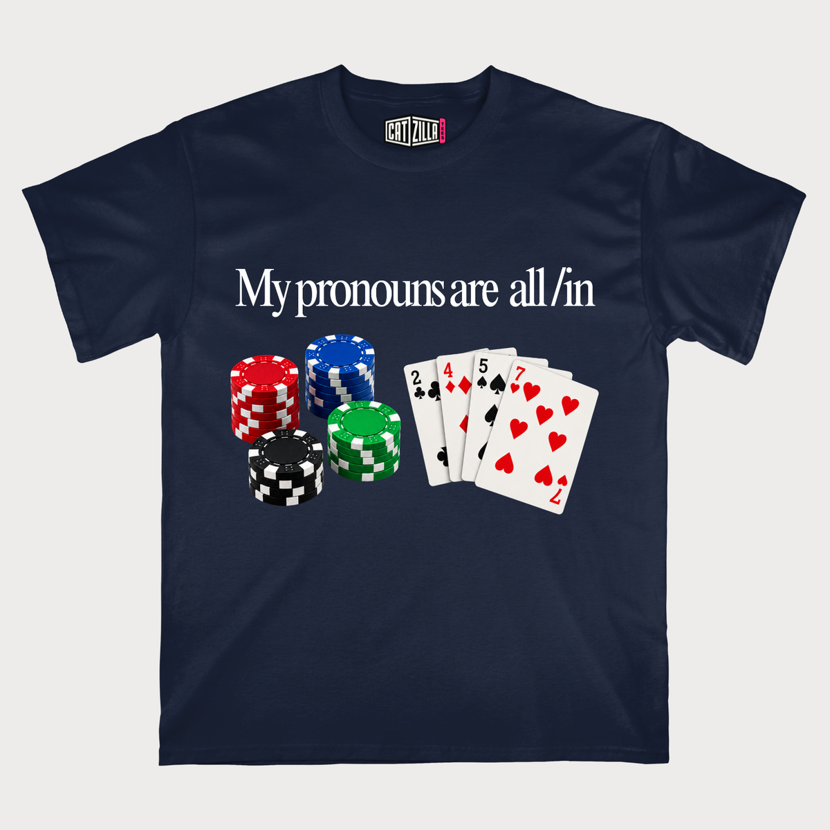 My Pronouns Are All In Poker Card T-Shirt