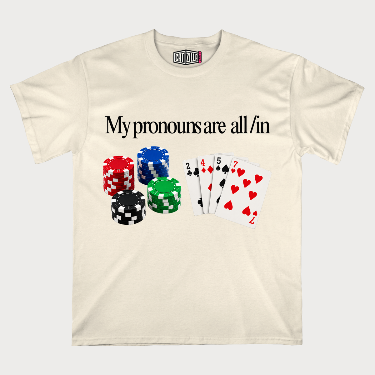 My Pronouns Are All In Poker Card T-Shirt