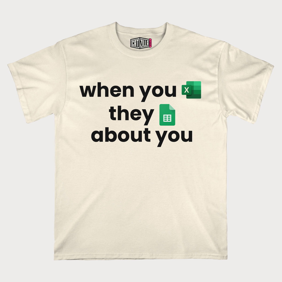 When You Excel They Google Sheets About You T-Shirt