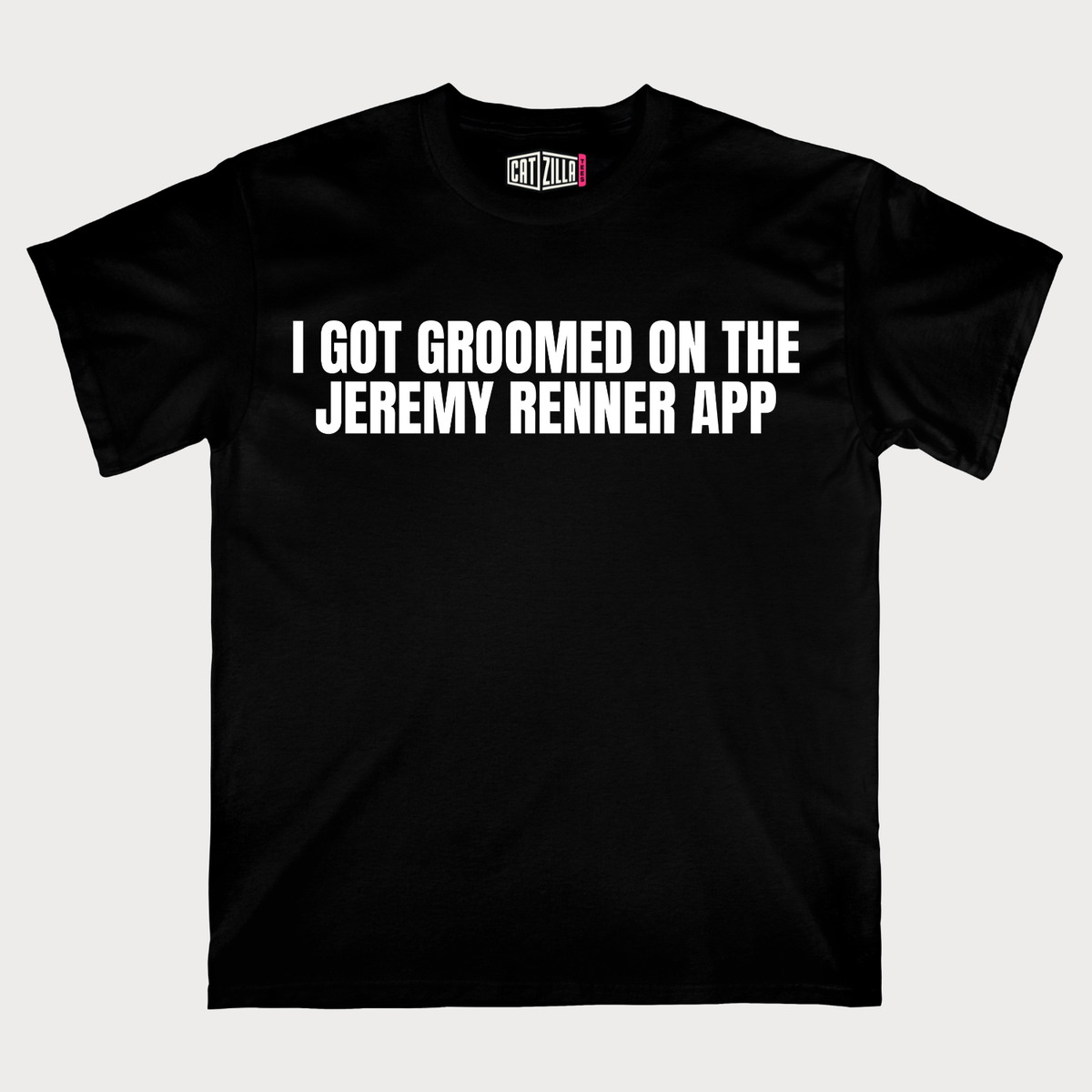 i got groomed on the jeremy renner app T-Shirt