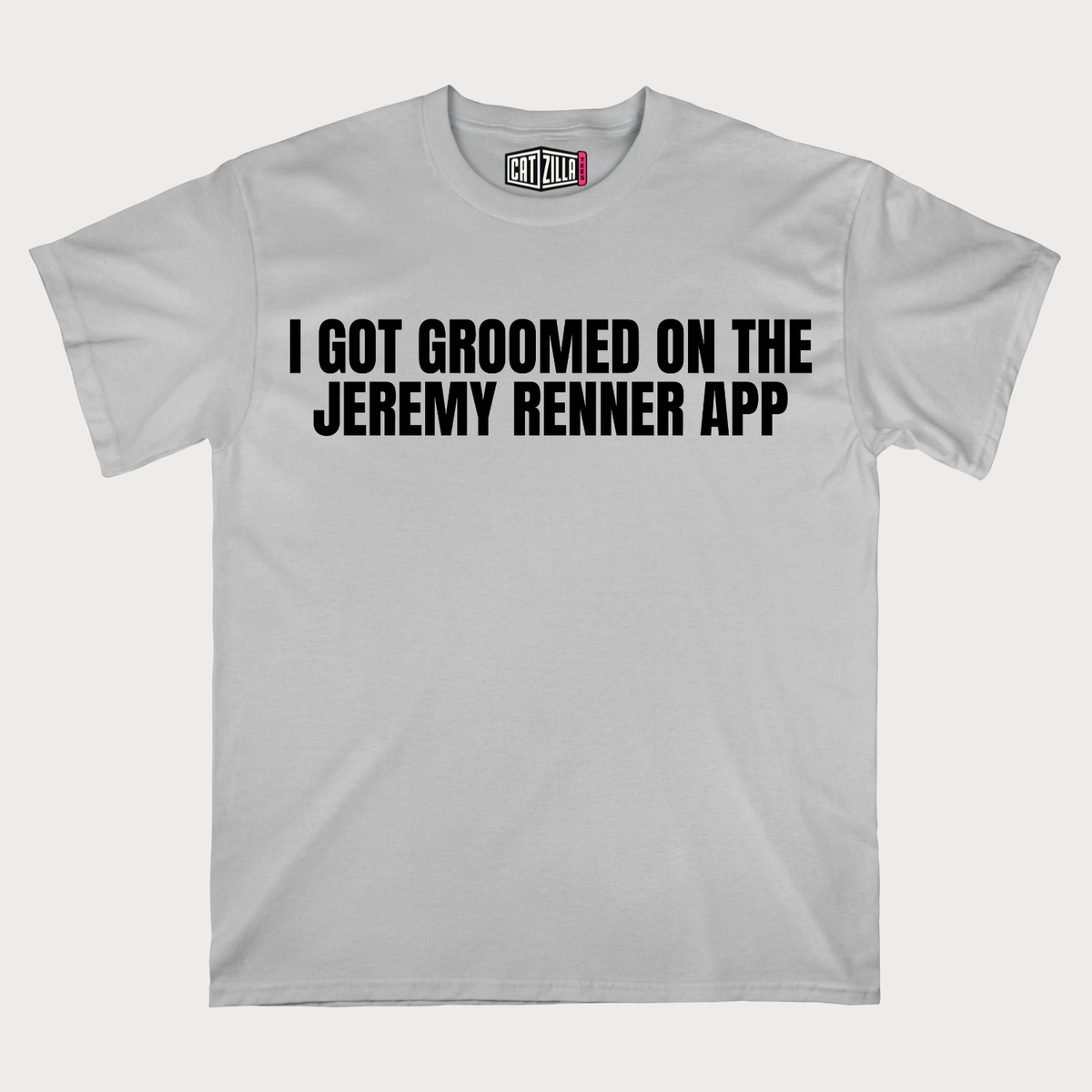 i got groomed on the jeremy renner app T-Shirt