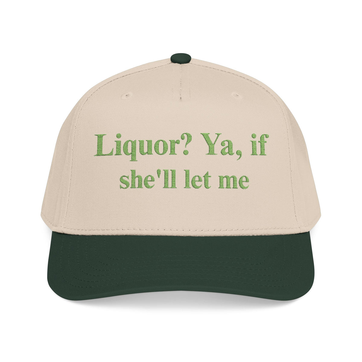 Liquor? Ya, If She'll Let Me Hat