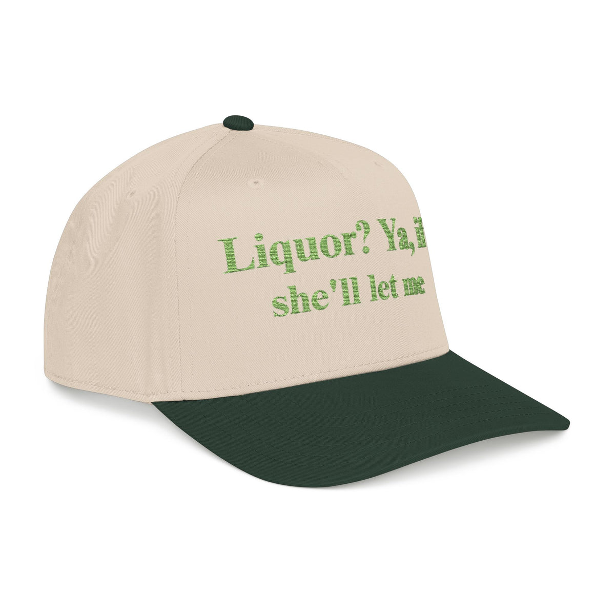 Liquor? Ya, If She'll Let Me Hat